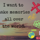 I-want-to-make-memories-all-over-the-world