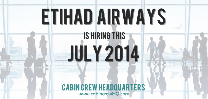 Etihad Airways Job Events July 2014 Cabin Crew Headquarters