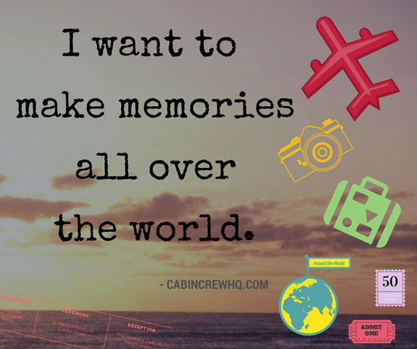 I-want-to-make-memories-all-over-the-world