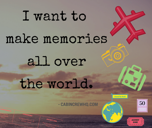 I want to make memories all over the world