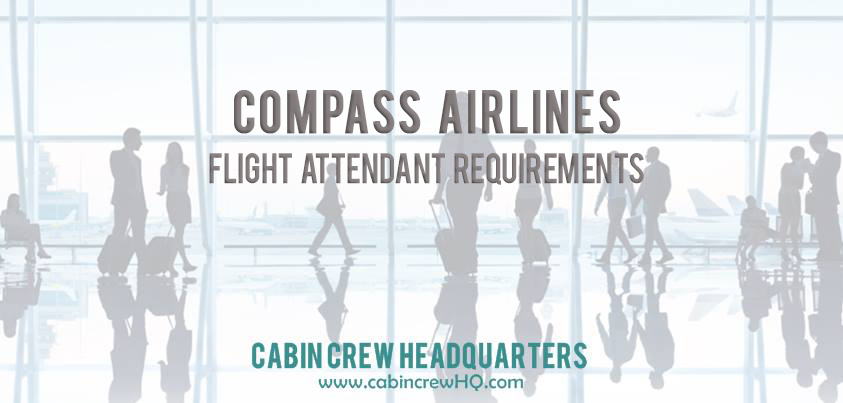 compass airlines cabin crew requirements